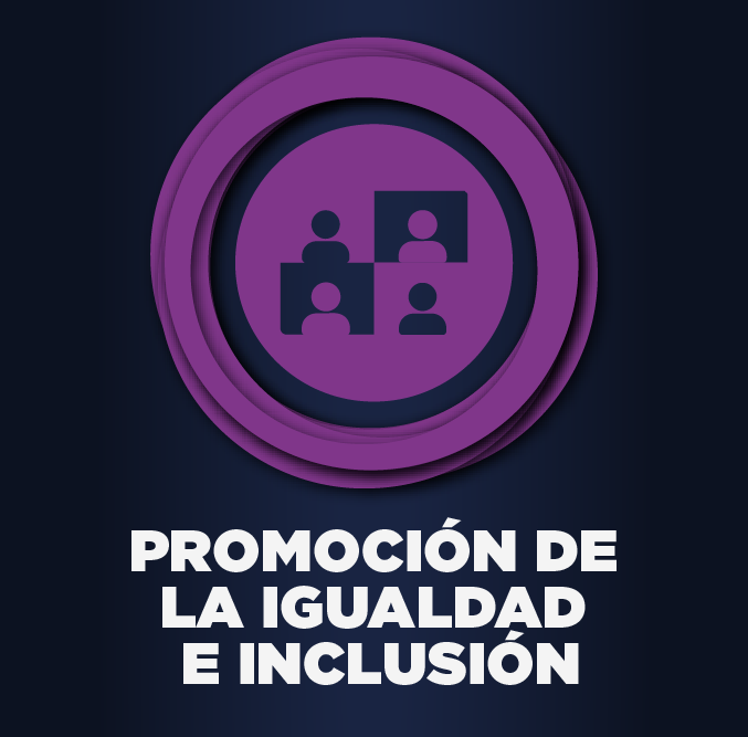PROMOCIÓN DE LA IGUALDAD E INCLUSIÓN